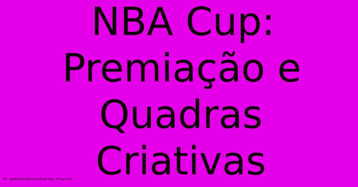 NBA Cup:  Premiação E Quadras Criativas