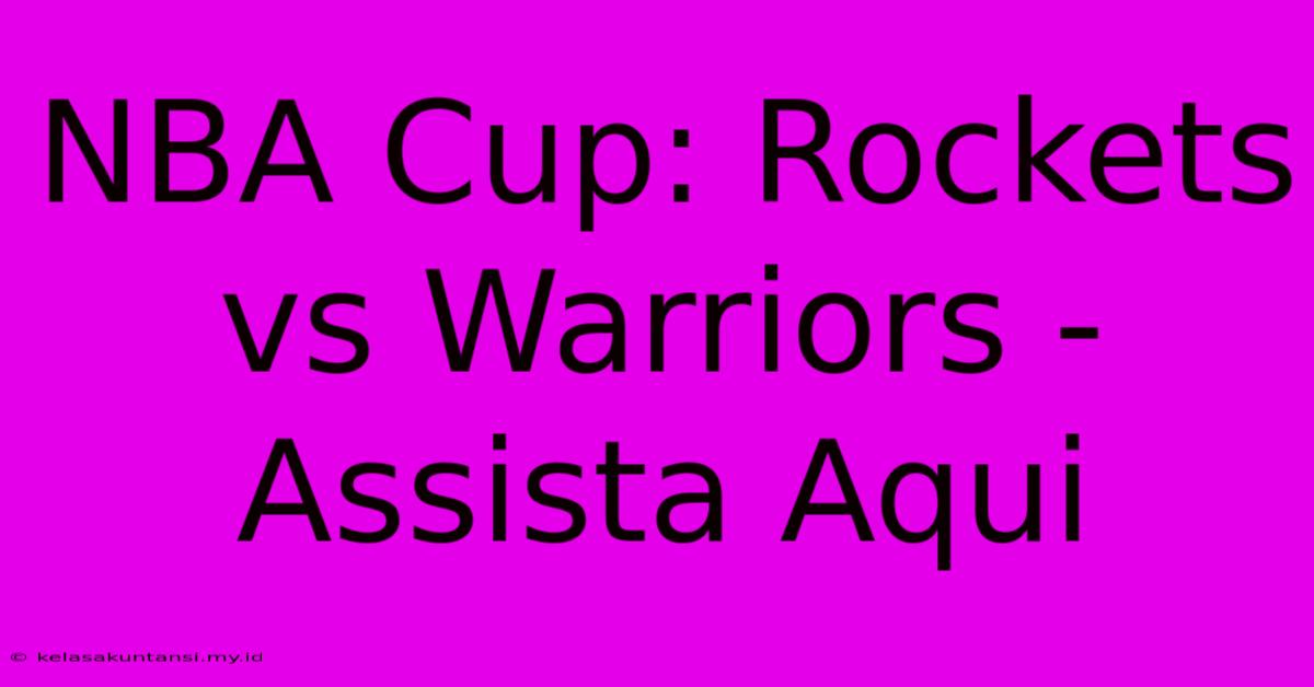 NBA Cup: Rockets Vs Warriors - Assista Aqui