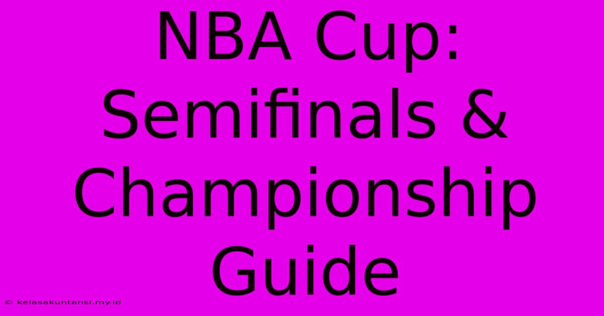 NBA Cup Semifinals & Championship Guide