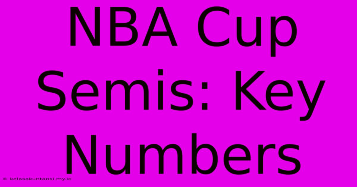 NBA Cup Semis: Key Numbers