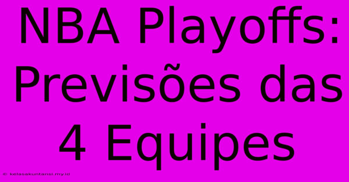 NBA Playoffs: Previsões Das 4 Equipes