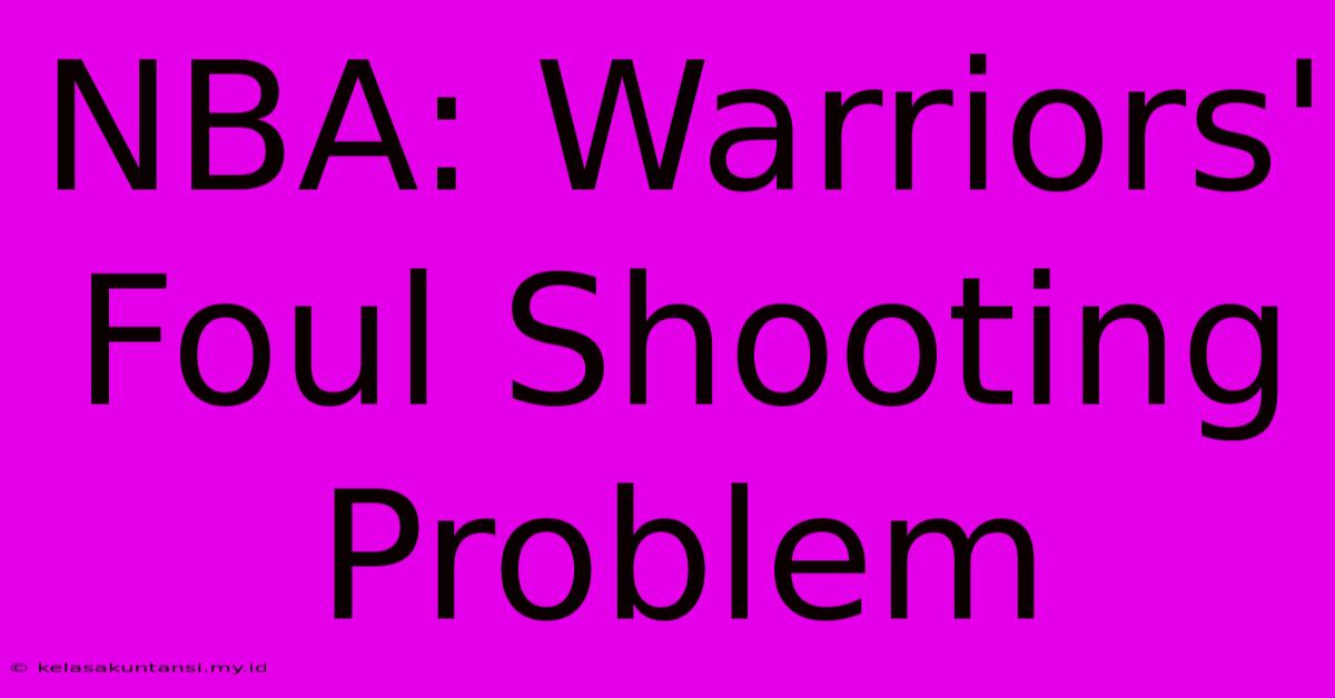 NBA: Warriors' Foul Shooting Problem