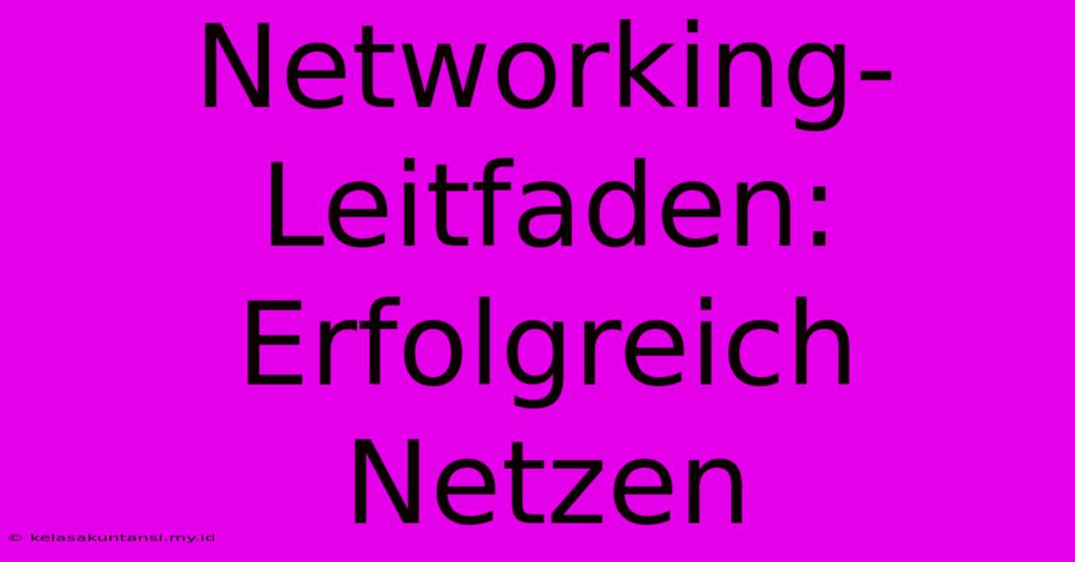 Networking-Leitfaden: Erfolgreich Netzen