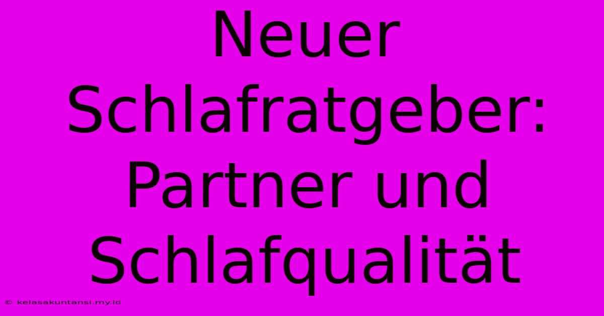 Neuer Schlafratgeber: Partner Und Schlafqualität