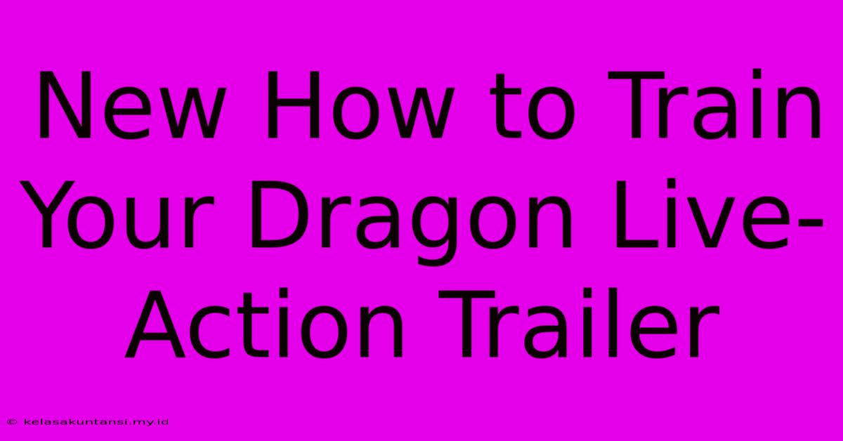 New How To Train Your Dragon Live-Action Trailer