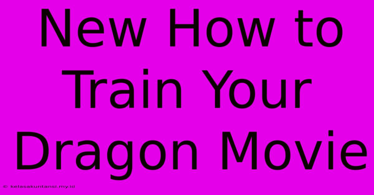 New How To Train Your Dragon Movie