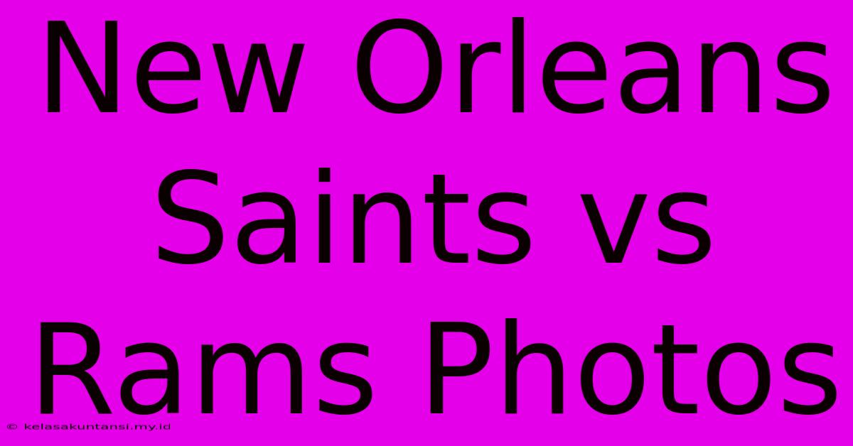 New Orleans Saints Vs Rams Photos