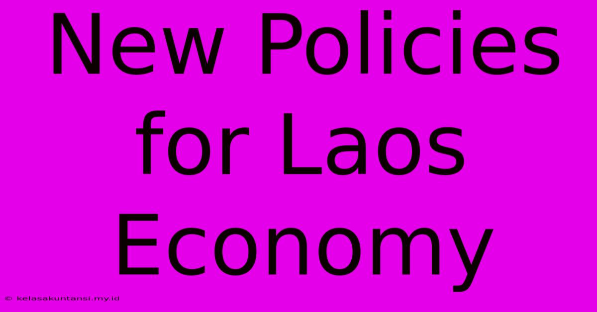 New Policies For Laos Economy