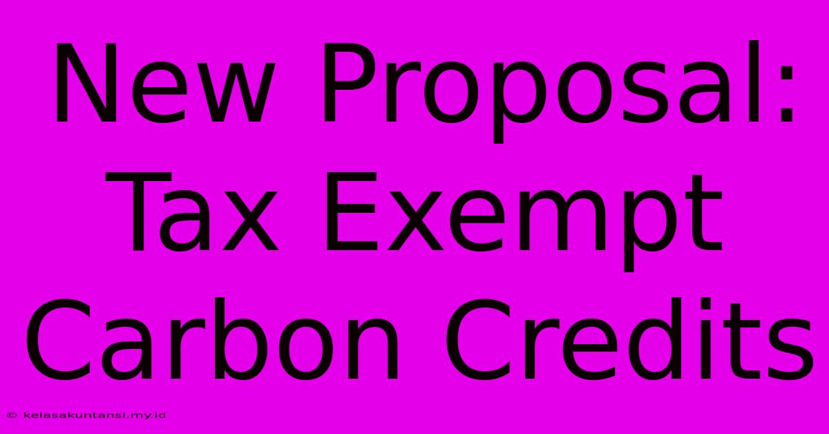 New Proposal: Tax Exempt Carbon Credits