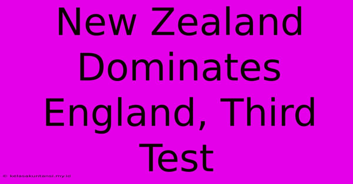 New Zealand Dominates England, Third Test