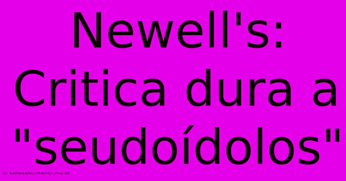 Newell's: Critica Dura A 