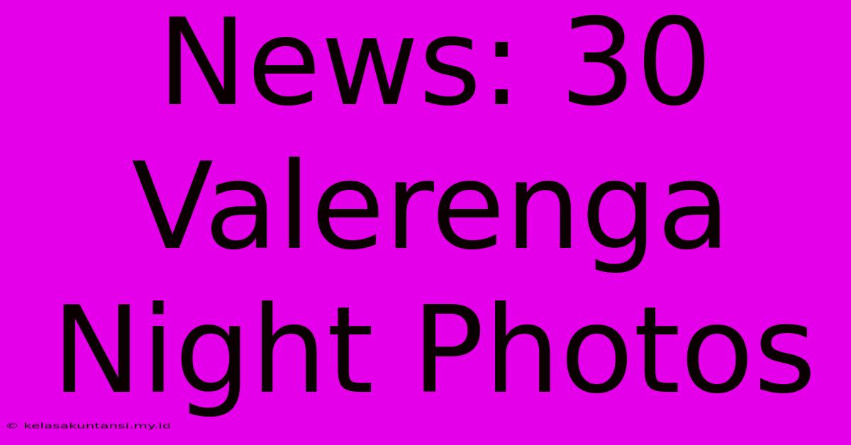 News: 30 Valerenga Night Photos