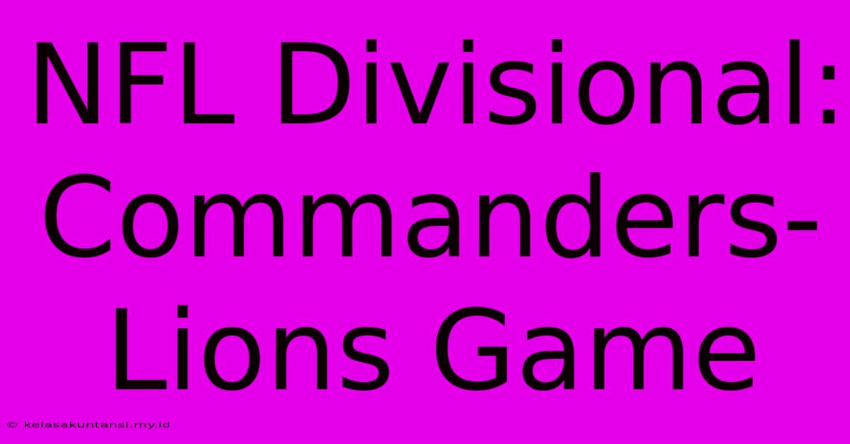 NFL Divisional: Commanders-Lions Game