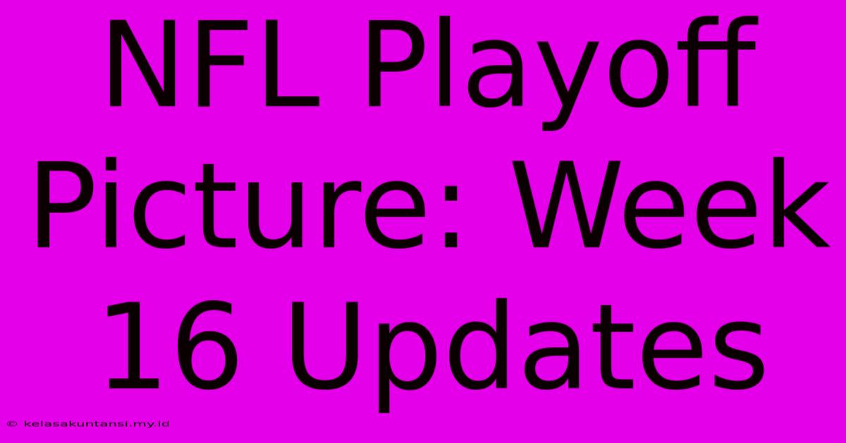 NFL Playoff Picture: Week 16 Updates