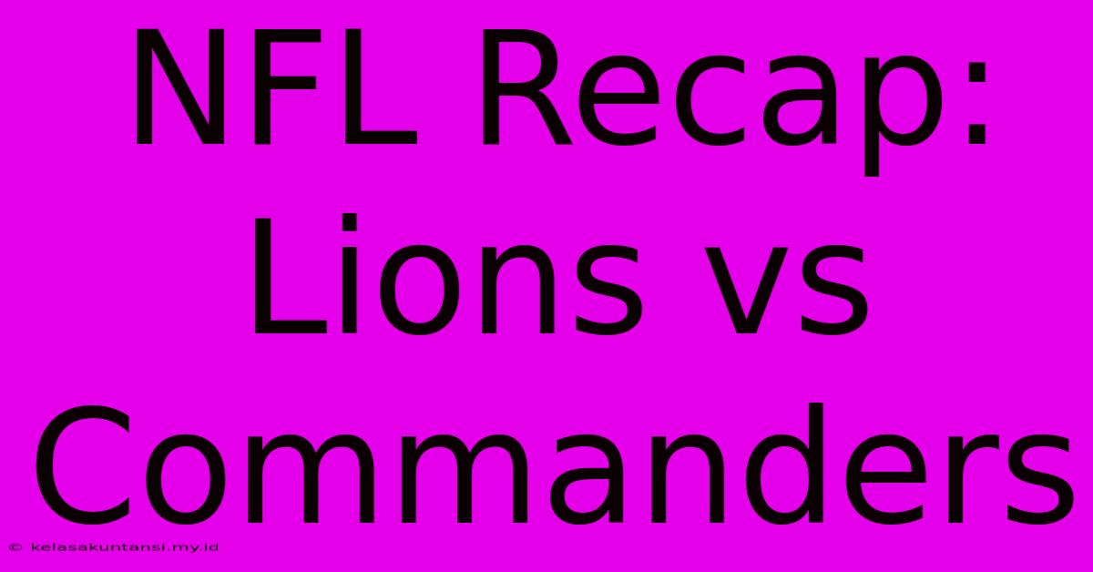 NFL Recap: Lions Vs Commanders