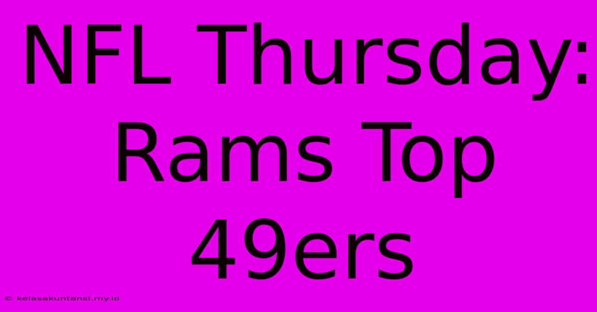 NFL Thursday: Rams Top 49ers