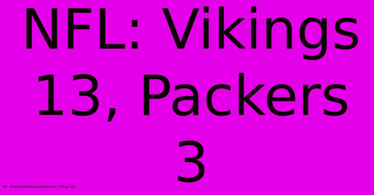 NFL: Vikings 13, Packers 3