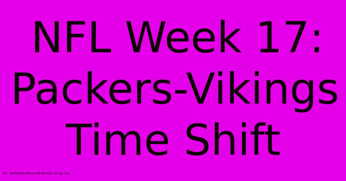 NFL Week 17: Packers-Vikings Time Shift