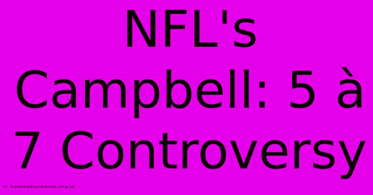 NFL's Campbell: 5 À 7 Controversy