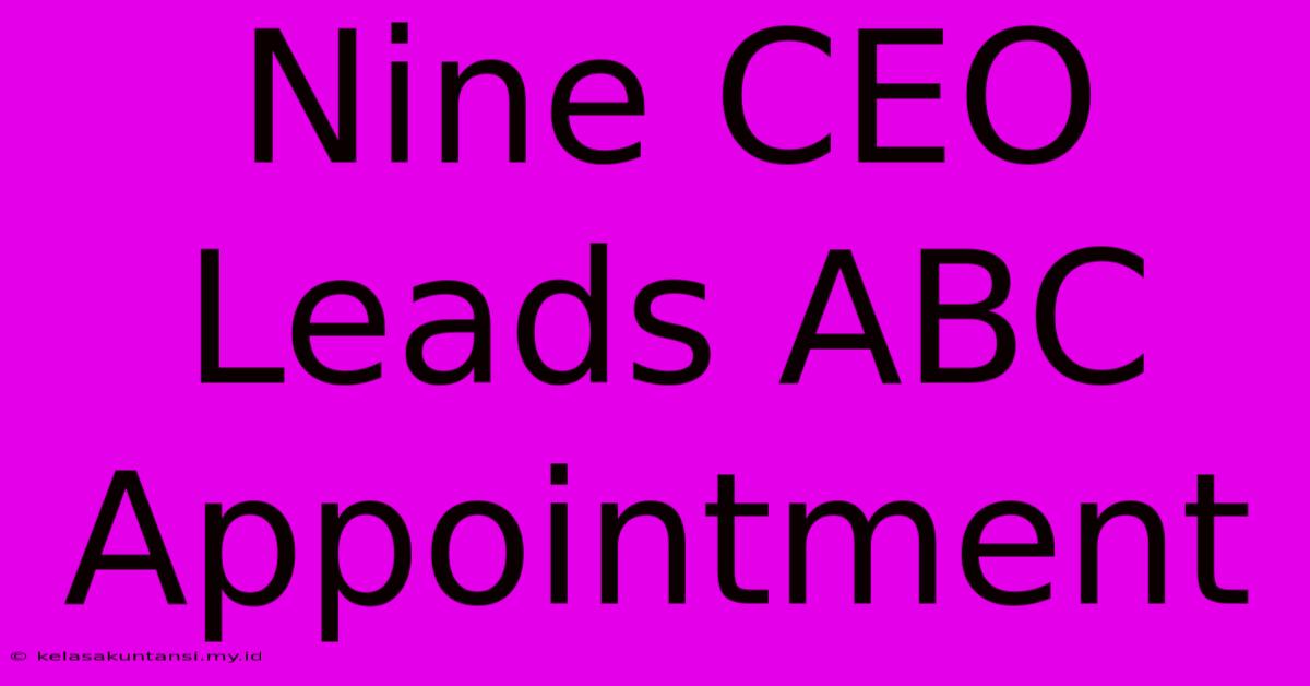 Nine CEO Leads ABC Appointment