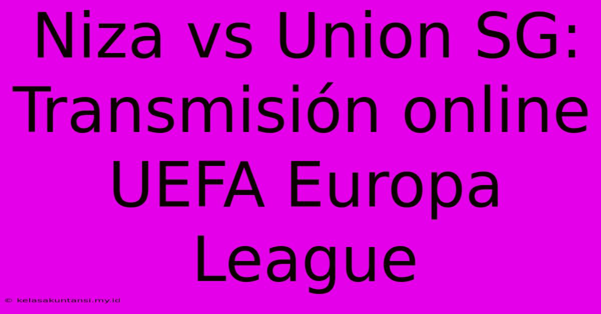 Niza Vs Union SG: Transmisión Online UEFA Europa League