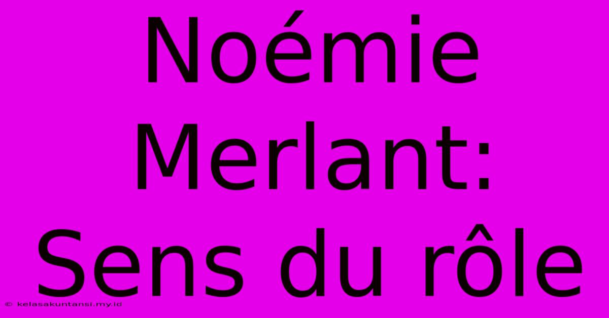 Noémie Merlant:  Sens Du Rôle