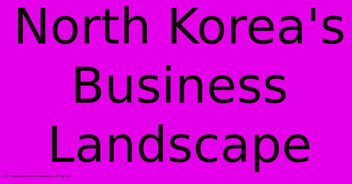 North Korea's Business Landscape