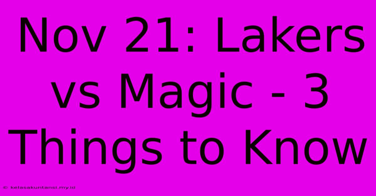 Nov 21: Lakers Vs Magic - 3 Things To Know