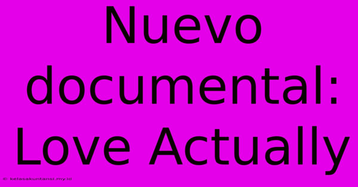 Nuevo Documental: Love Actually