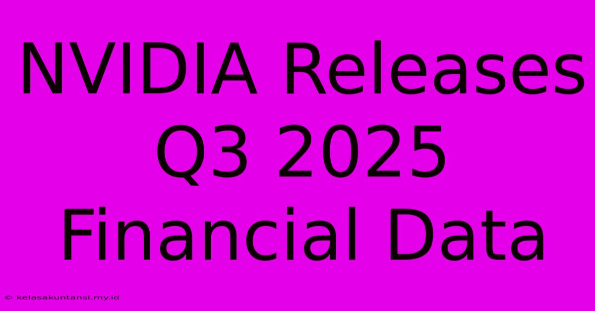 NVIDIA Releases Q3 2025 Financial Data