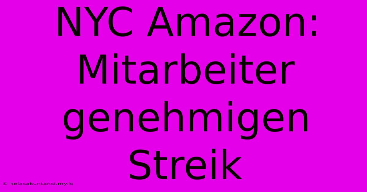 NYC Amazon: Mitarbeiter Genehmigen Streik