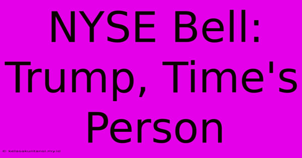 NYSE Bell: Trump, Time's Person