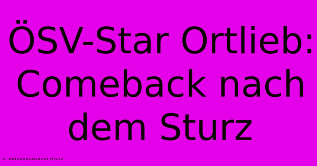 ÖSV-Star Ortlieb: Comeback Nach Dem Sturz