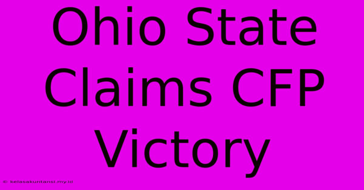 Ohio State Claims CFP Victory