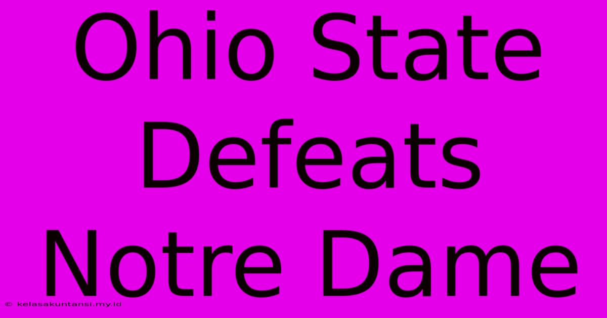 Ohio State Defeats Notre Dame