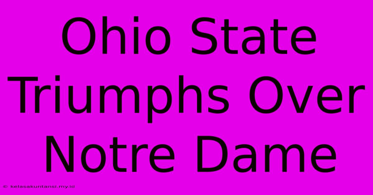 Ohio State Triumphs Over Notre Dame