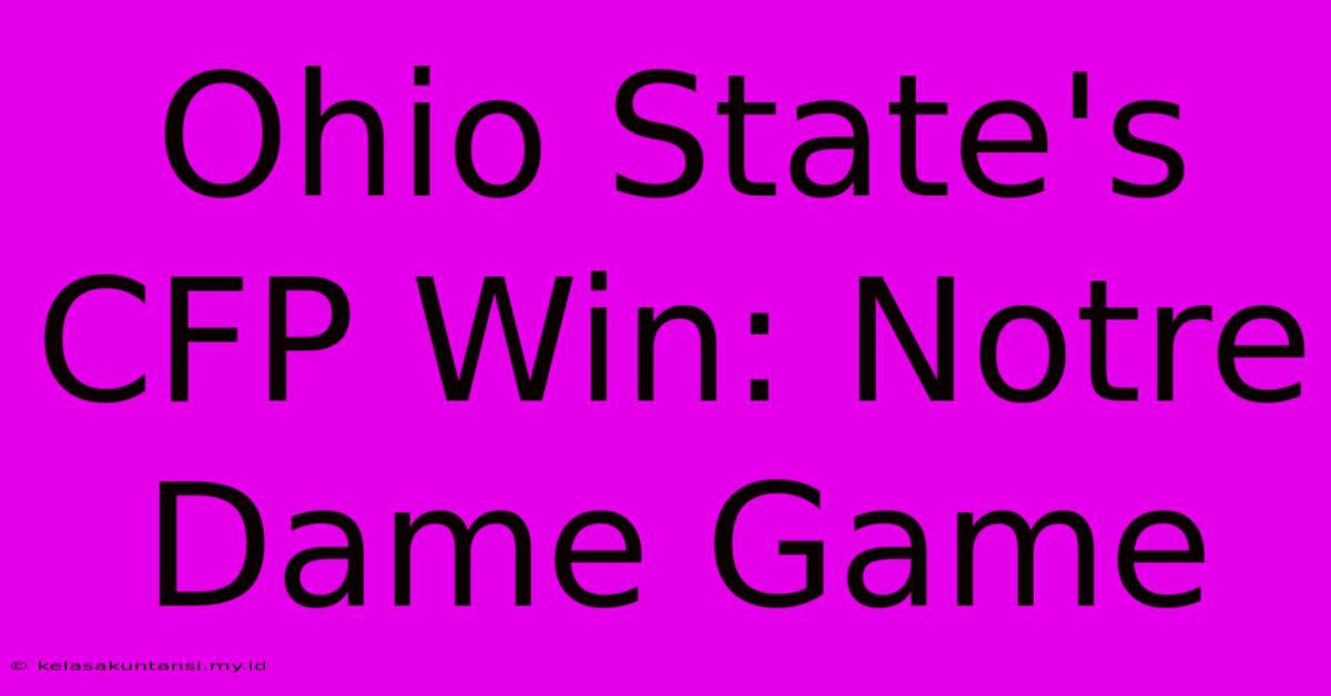 Ohio State's CFP Win: Notre Dame Game