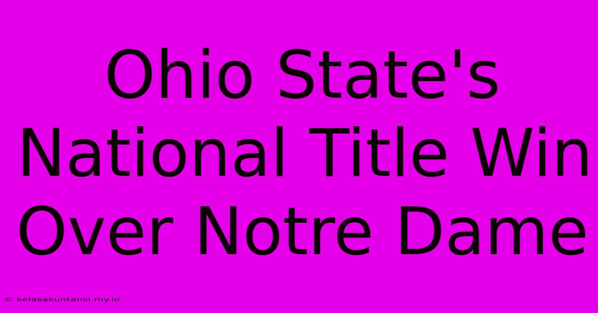 Ohio State's National Title Win Over Notre Dame