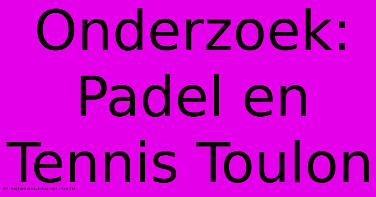 Onderzoek: Padel En Tennis Toulon