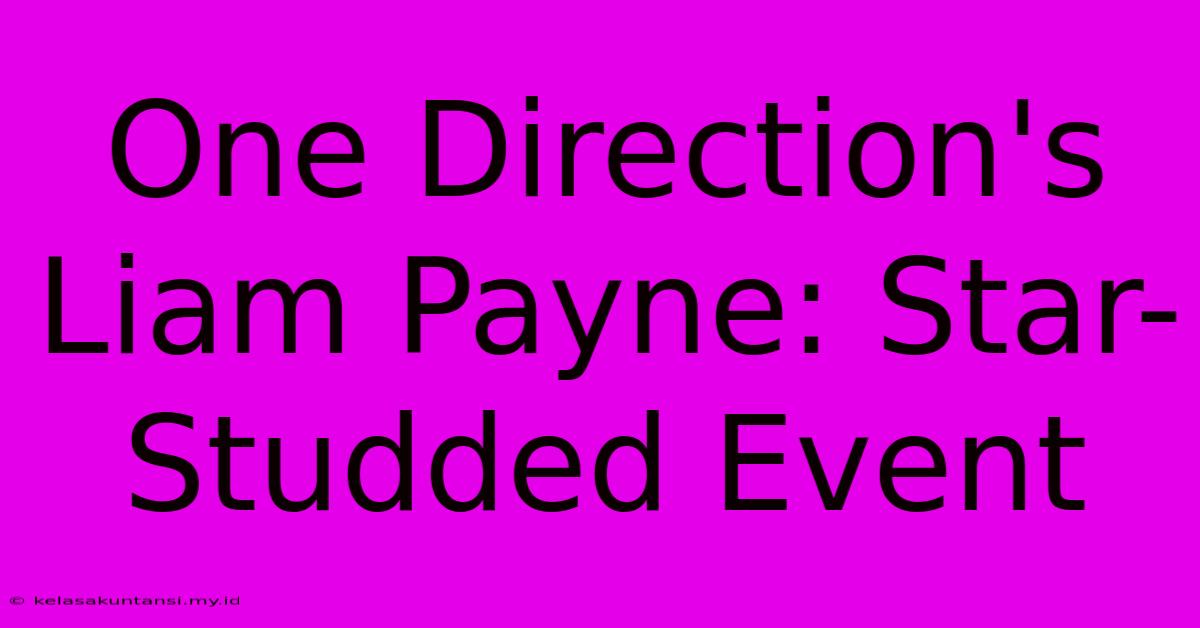 One Direction's Liam Payne: Star-Studded Event