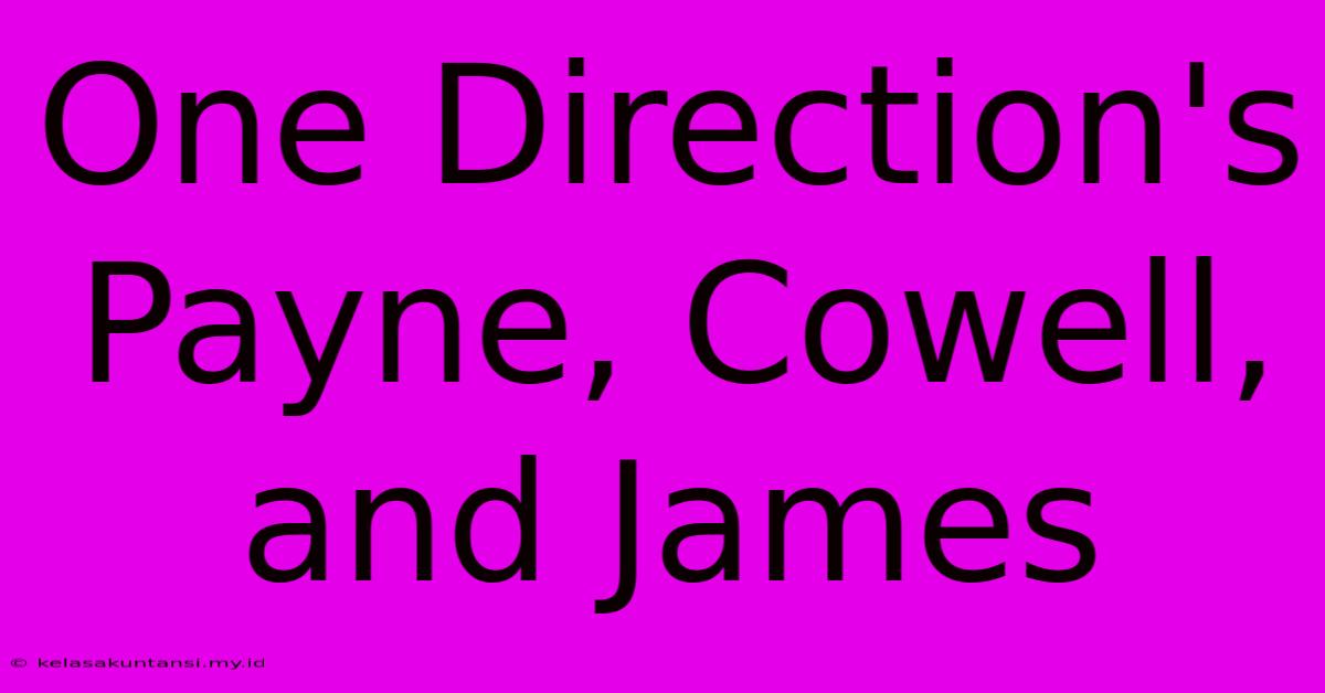 One Direction's Payne, Cowell, And James