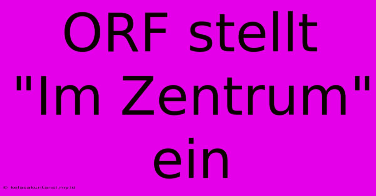 ORF Stellt 