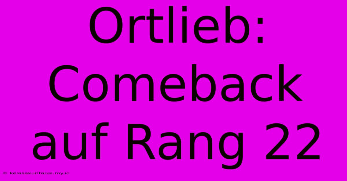 Ortlieb: Comeback Auf Rang 22