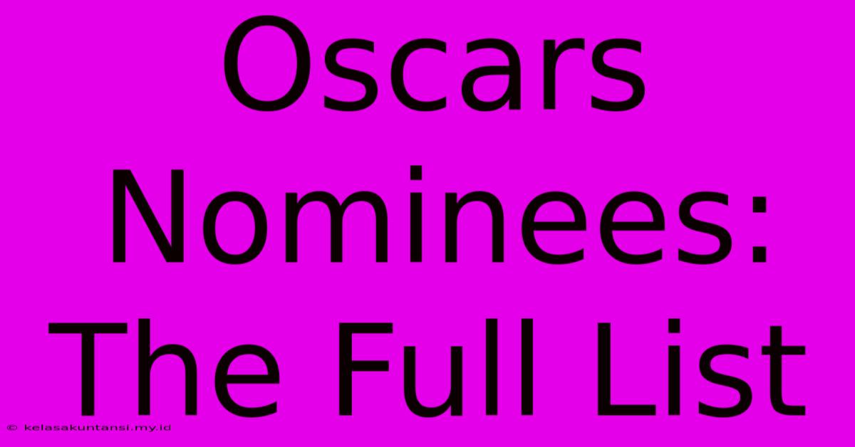 Oscars Nominees: The Full List