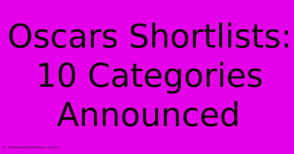 Oscars Shortlists: 10 Categories Announced