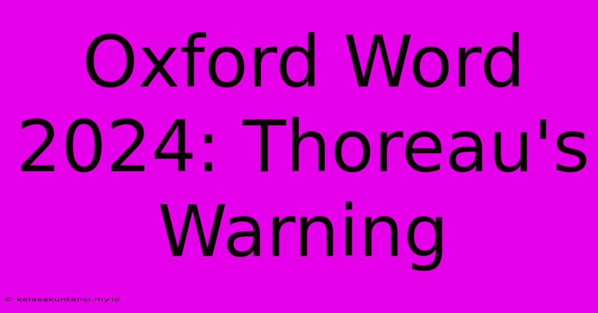 Oxford Word 2024: Thoreau's Warning