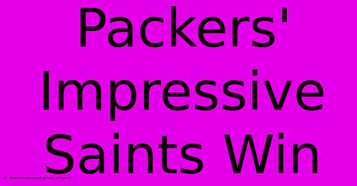 Packers' Impressive Saints Win