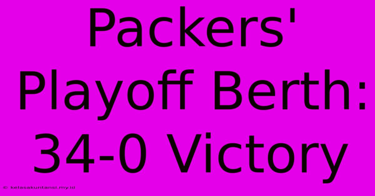 Packers' Playoff Berth: 34-0 Victory