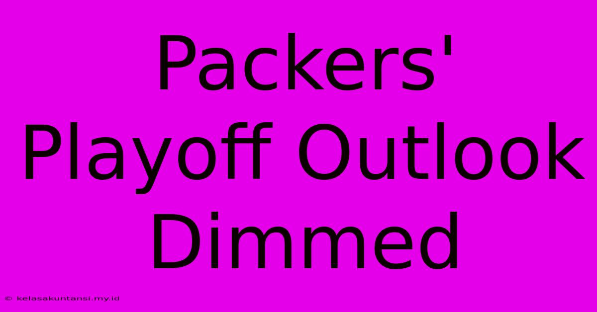 Packers' Playoff Outlook Dimmed