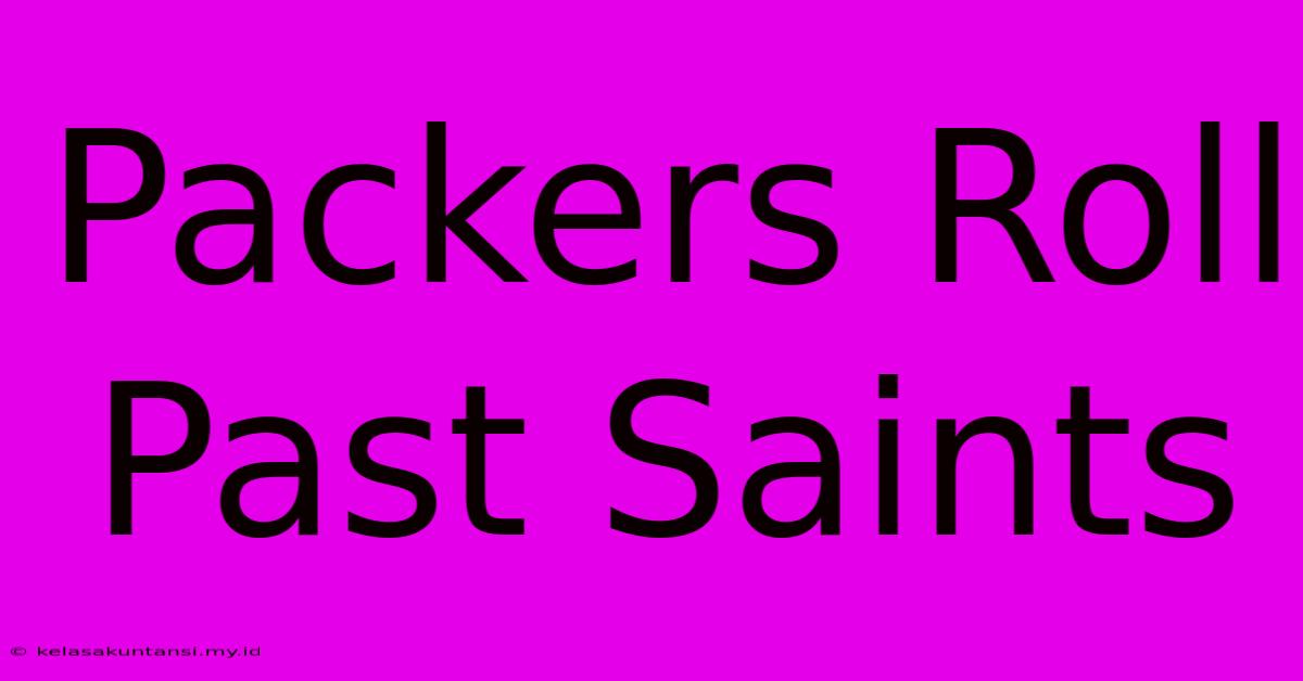 Packers Roll Past Saints